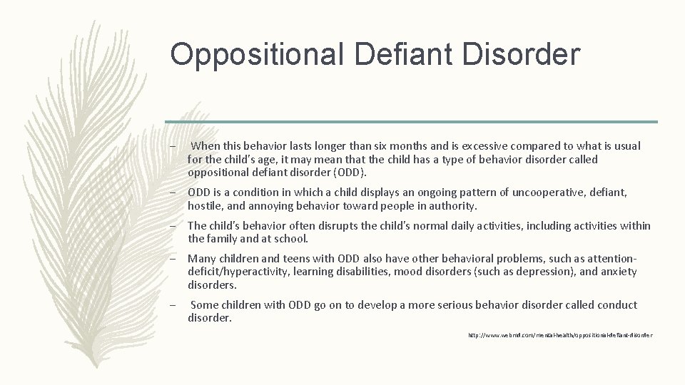 Oppositional Defiant Disorder – When this behavior lasts longer than six months and is
