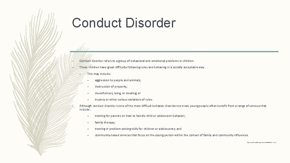 Conduct Disorder – Conduct disorder refers to a group of behavioral and emotional problems