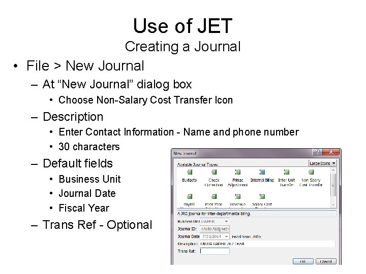 Use of JET Creating a Journal • File > New Journal – At “New