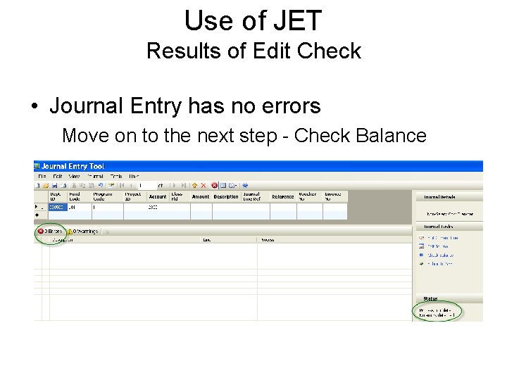 Use of JET Results of Edit Check • Journal Entry has no errors Move