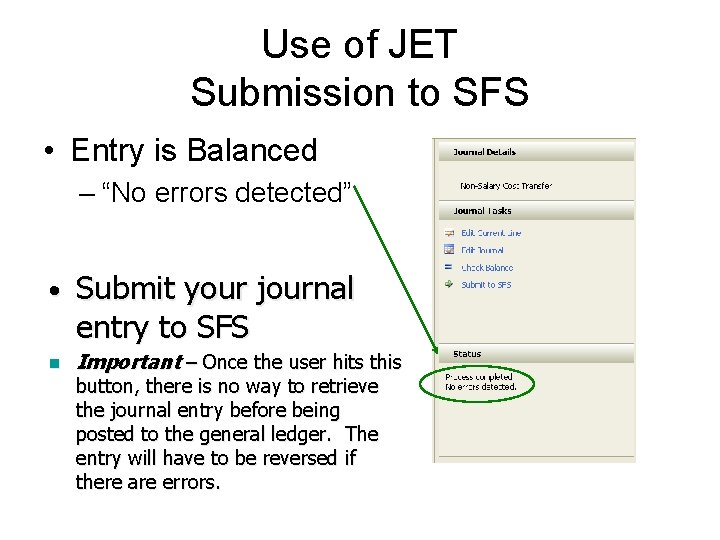 Use of JET Submission to SFS • Entry is Balanced – “No errors detected”