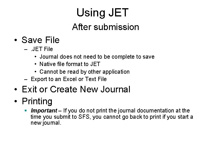 Using JET After submission • Save File –. JET File • Journal does not