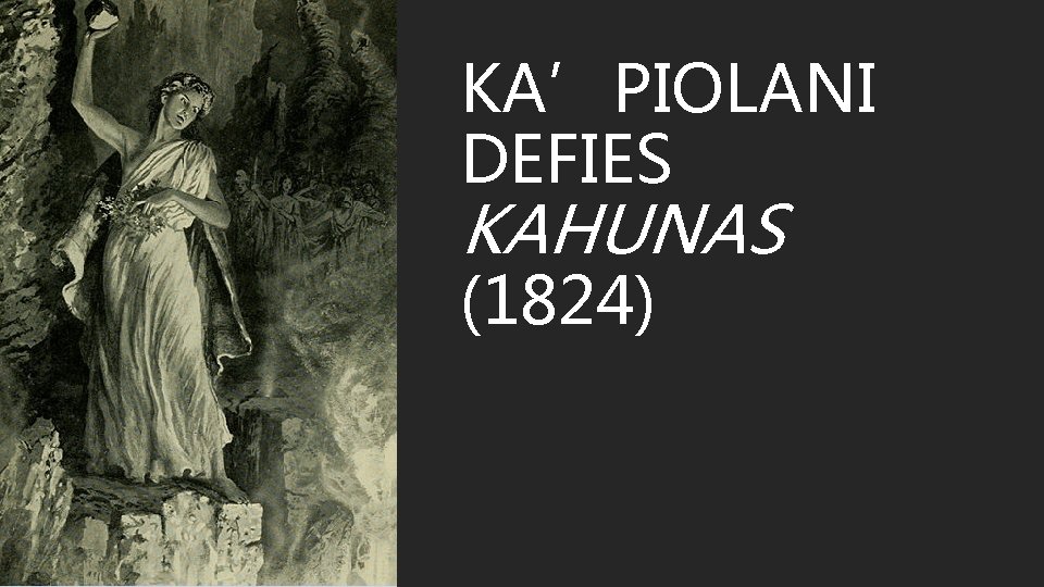 KA’PIOLANI DEFIES KAHUNAS (1824) 