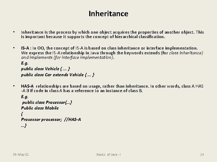 Inheritance • Inheritance is the process by which one object acquires the properties of