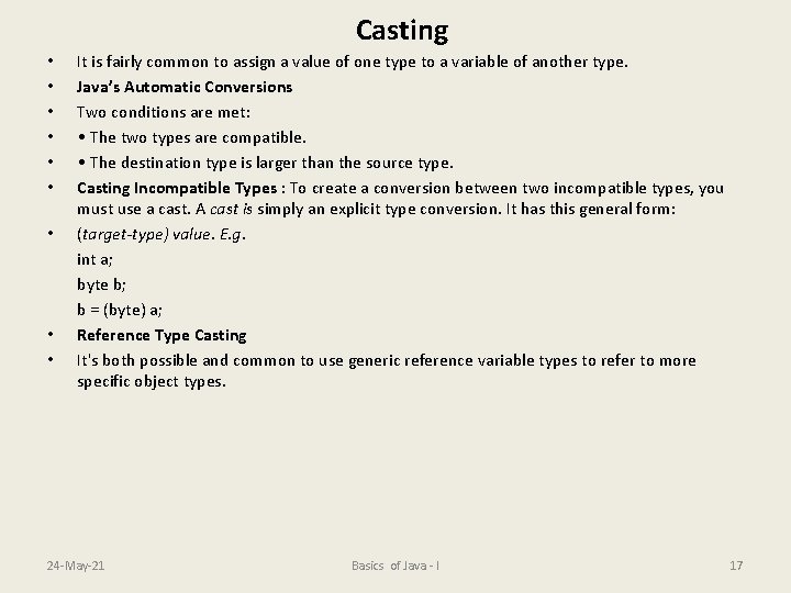 Casting • • • It is fairly common to assign a value of one