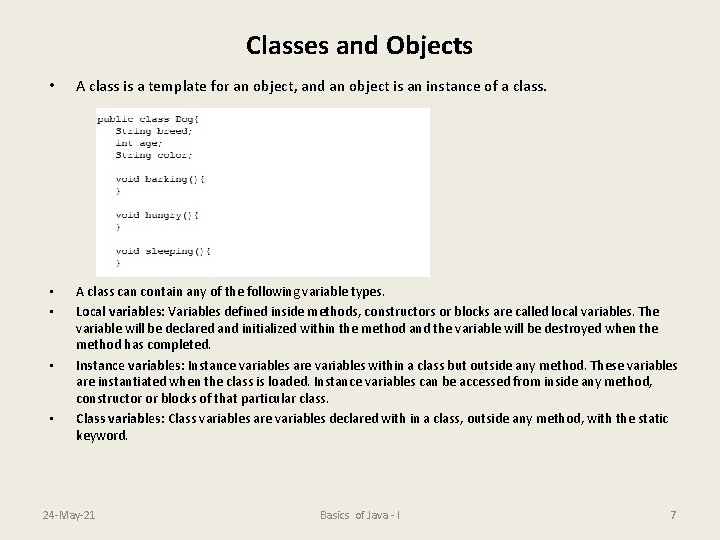 Classes and Objects • A class is a template for an object, and an