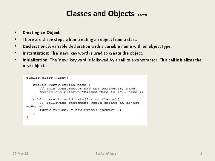 Classes and Objects • • • contd. . Creating an Object There are three