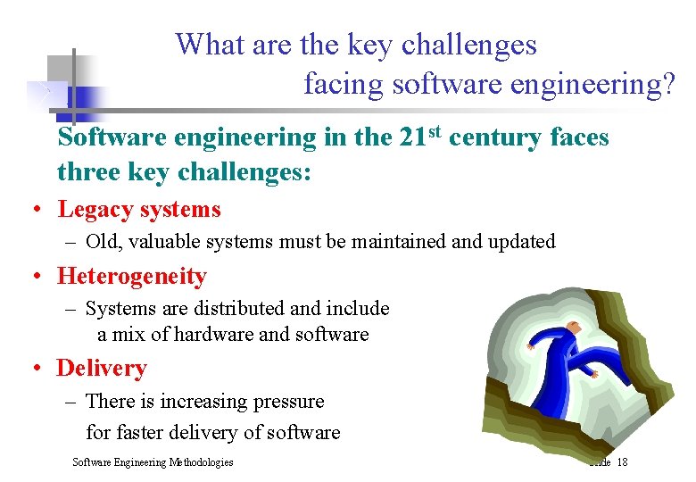 What are the key challenges facing software engineering? Software engineering in the 21 st