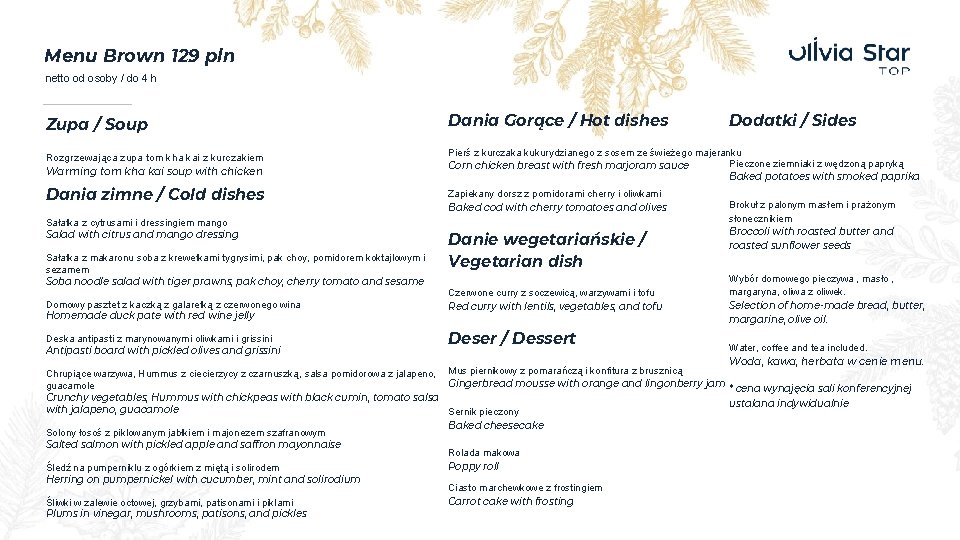 Menu Brown 129 pln netto od osoby / do 4 h Zupa / Soup