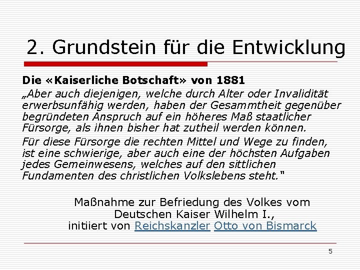 2. Grundstein für die Entwicklung Die «Kaiserliche Botschaft» von 1881 „Aber auch diejenigen, welche