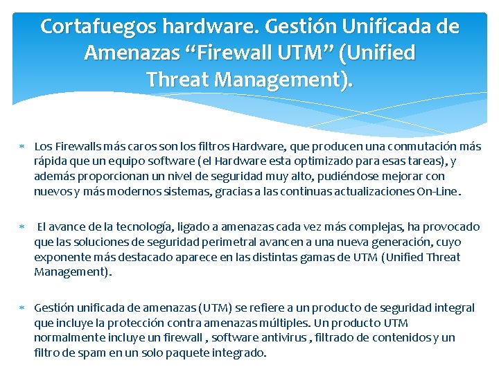Cortafuegos hardware. Gestión Unificada de Amenazas “Firewall UTM” (Unified Threat Management). Los Firewalls más