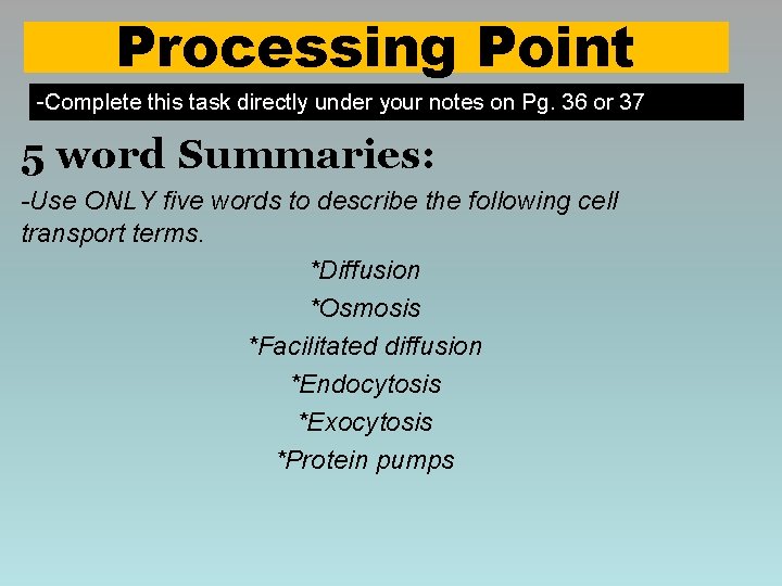 Processing Point -Complete this task directly under your notes on Pg. 36 or 37