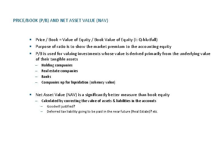 PRICE/BOOK (P/B) AND NET ASSET VALUE (NAV) § Price / Book = Value of