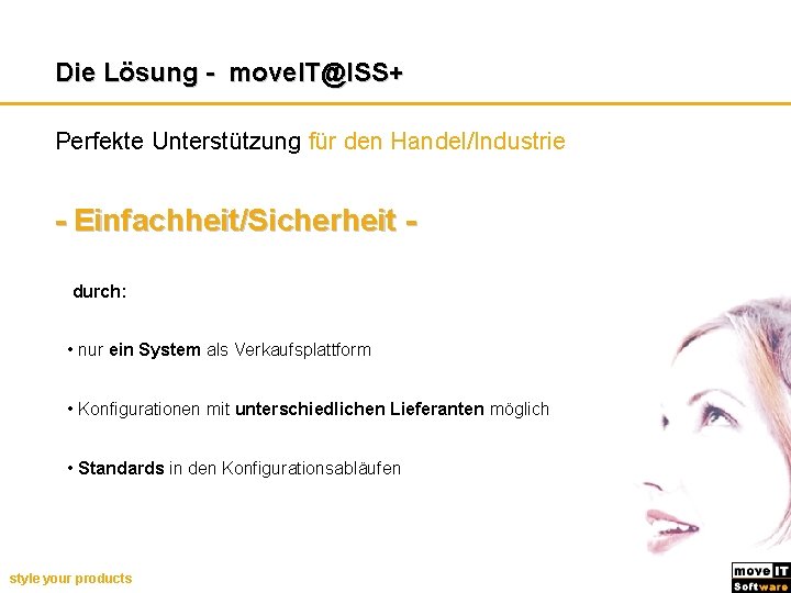 Erfolgsfaktor 2 Die Lösung - move. IT@ISS+ Perfekte Unterstützung für den Handel/Industrie - Einfachheit/Sicherheit