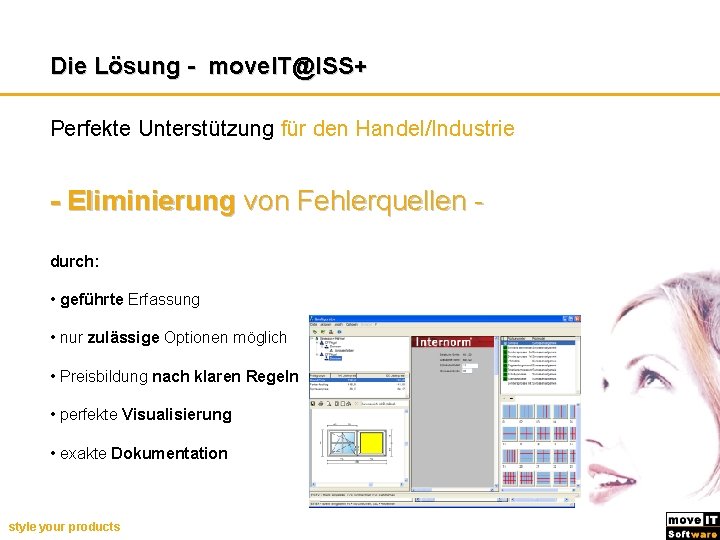 Die Lösung - move. IT@ISS+ Perfekte Unterstützung für den Handel/Industrie - Eliminierung von Fehlerquellen