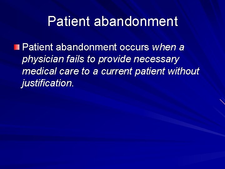 Patient abandonment occurs when a physician fails to provide necessary medical care to a