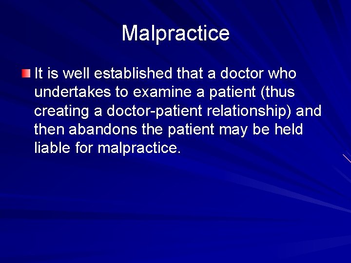 Malpractice It is well established that a doctor who undertakes to examine a patient