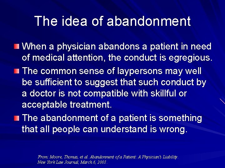 The idea of abandonment When a physician abandons a patient in need of medical