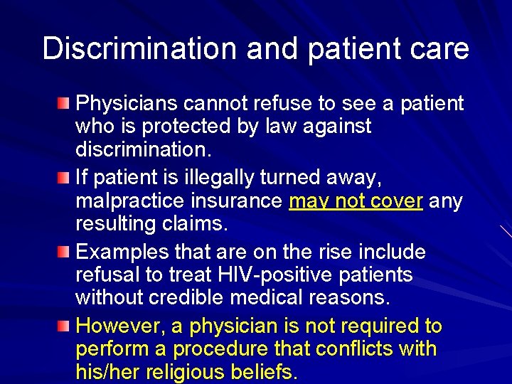 Discrimination and patient care Physicians cannot refuse to see a patient who is protected