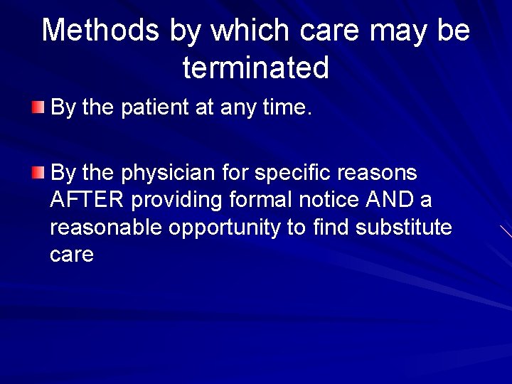 Methods by which care may be terminated By the patient at any time. By