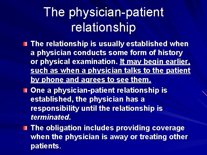 The physician-patient relationship The relationship is usually established when a physician conducts some form