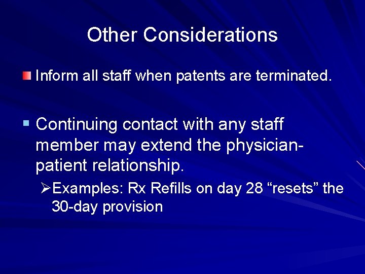 Other Considerations Inform all staff when patents are terminated. § Continuing contact with any