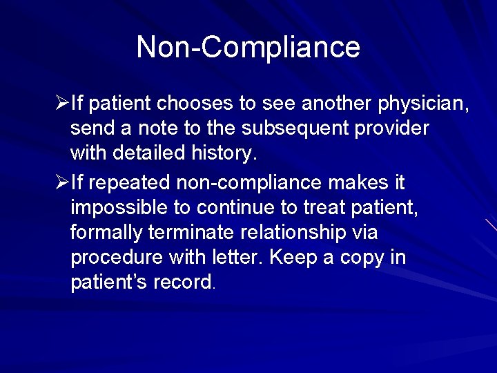 Non-Compliance ØIf patient chooses to see another physician, send a note to the subsequent