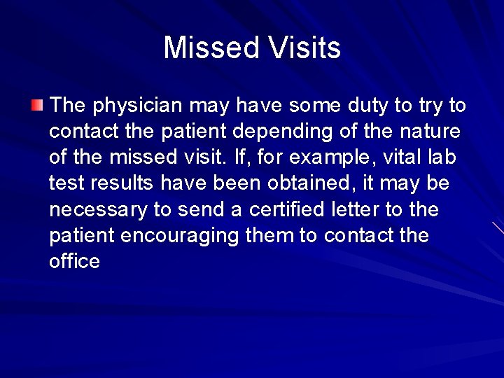 Missed Visits The physician may have some duty to try to contact the patient