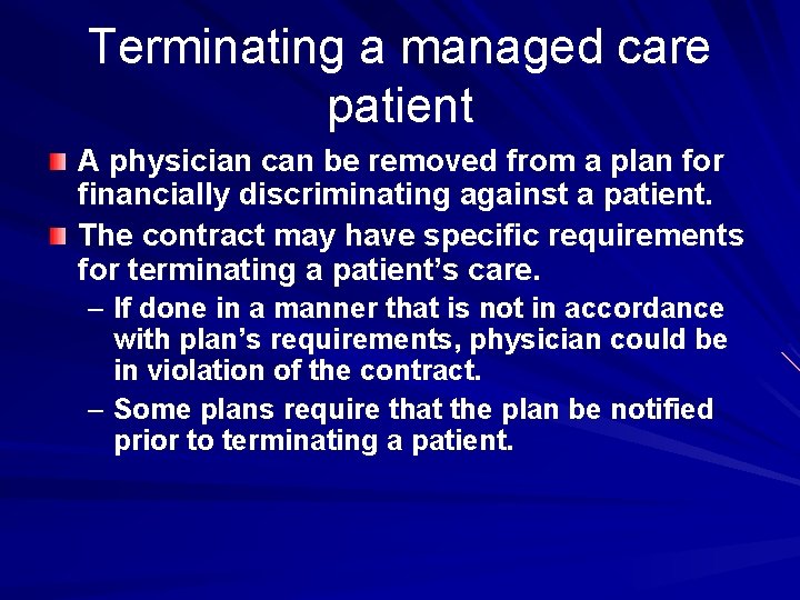 Terminating a managed care patient A physician can be removed from a plan for