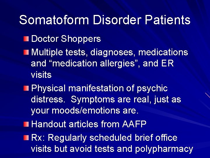 Somatoform Disorder Patients Doctor Shoppers Multiple tests, diagnoses, medications and “medication allergies”, and ER