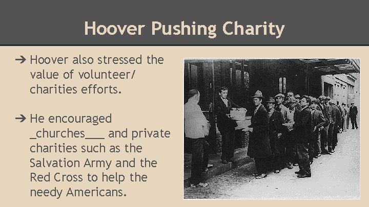 Hoover Pushing Charity ➔ Hoover also stressed the value of volunteer/ charities efforts. ➔