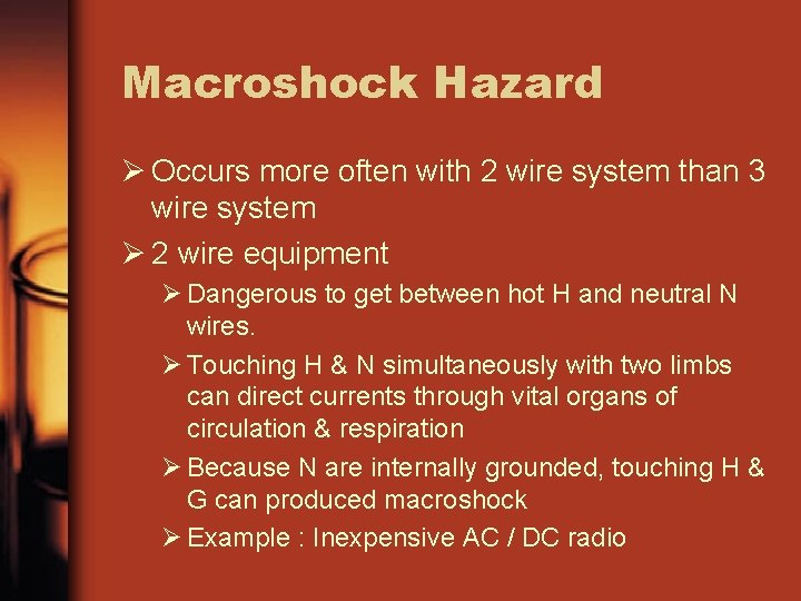 Macroshock Hazard Ø Occurs more often with 2 wire system than 3 wire system