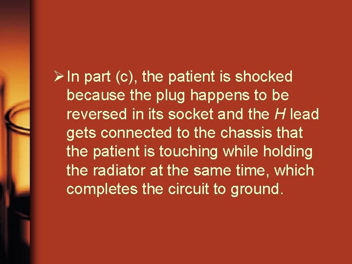 Ø In part (c), the patient is shocked because the plug happens to be