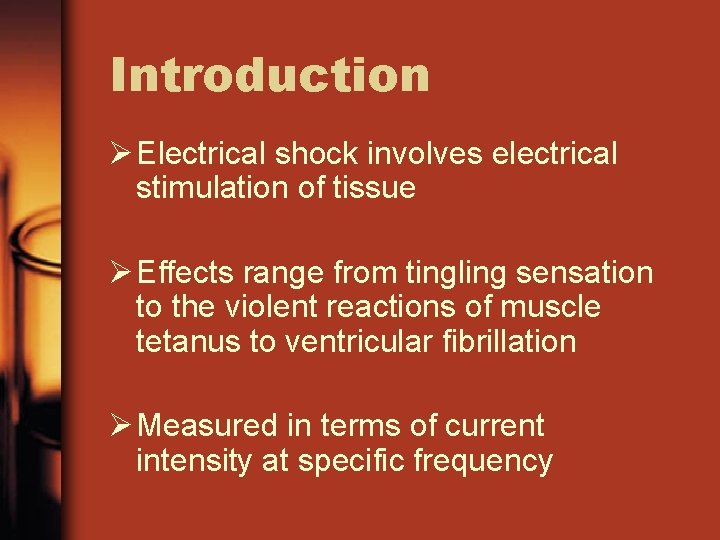 Introduction Ø Electrical shock involves electrical stimulation of tissue Ø Effects range from tingling