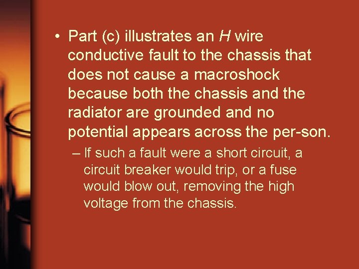  • Part (c) illustrates an H wire conductive fault to the chassis that