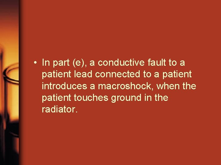  • In part (e), a conductive fault to a patient lead connected to