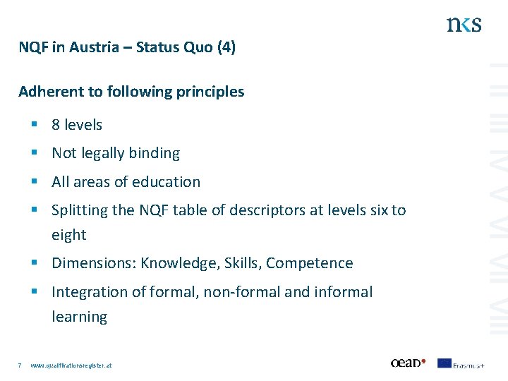 NQF in Austria – Status Quo (4) Adherent to following principles § 8 levels