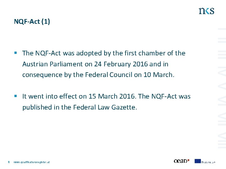 NQF-Act (1) § The NQF-Act was adopted by the first chamber of the Austrian