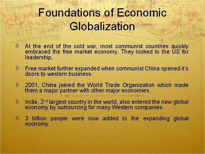 Foundations of Economic Globalization At the end of the cold war, most communist countries Foundations of Economic Globalization At the end of the cold war, most communist countries