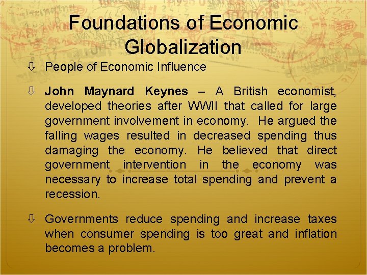 Foundations of Economic Globalization People of Economic Influence John Maynard Keynes – A British Foundations of Economic Globalization People of Economic Influence John Maynard Keynes – A British