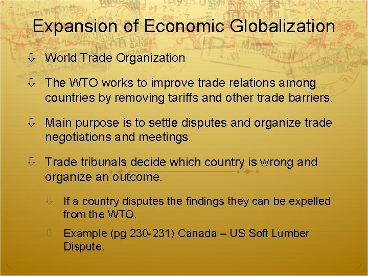 Expansion of Economic Globalization World Trade Organization The WTO works to improve trade relations Expansion of Economic Globalization World Trade Organization The WTO works to improve trade relations