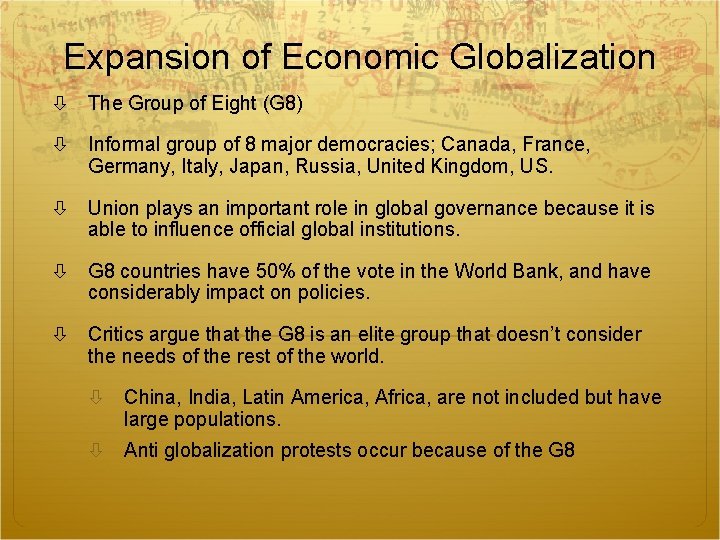 Expansion of Economic Globalization The Group of Eight (G 8) Informal group of 8 Expansion of Economic Globalization The Group of Eight (G 8) Informal group of 8