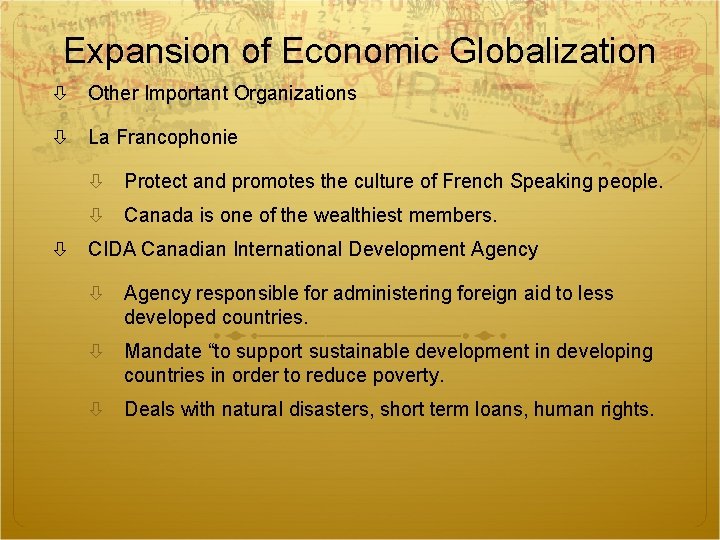 Expansion of Economic Globalization Other Important Organizations La Francophonie Protect and promotes the culture Expansion of Economic Globalization Other Important Organizations La Francophonie Protect and promotes the culture