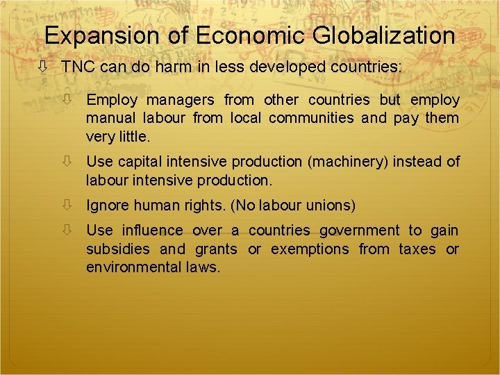 Expansion of Economic Globalization TNC can do harm in less developed countries: Employ managers Expansion of Economic Globalization TNC can do harm in less developed countries: Employ managers