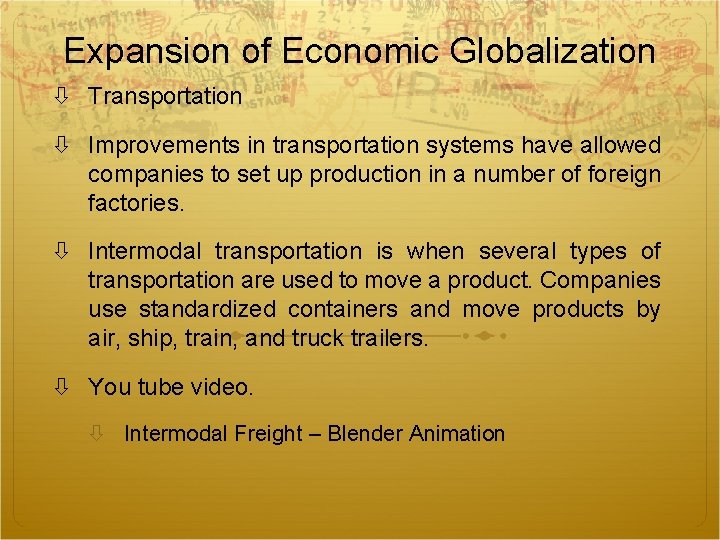 Expansion of Economic Globalization Transportation Improvements in transportation systems have allowed companies to set Expansion of Economic Globalization Transportation Improvements in transportation systems have allowed companies to set