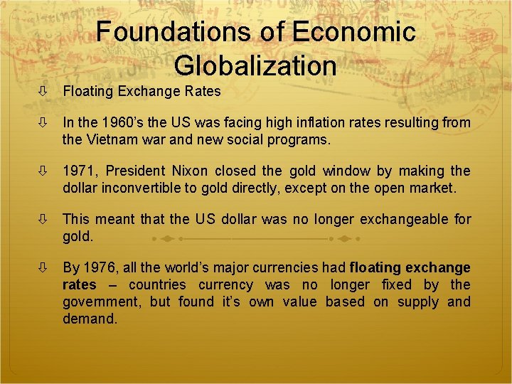 Foundations of Economic Globalization Floating Exchange Rates In the 1960’s the US was facing Foundations of Economic Globalization Floating Exchange Rates In the 1960’s the US was facing