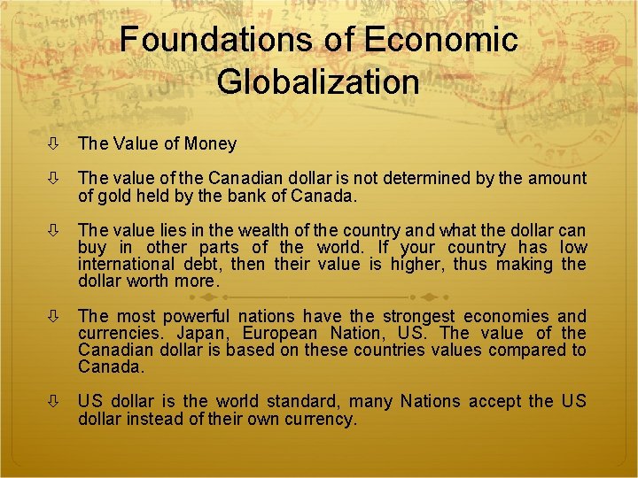 Foundations of Economic Globalization The Value of Money The value of the Canadian dollar Foundations of Economic Globalization The Value of Money The value of the Canadian dollar
