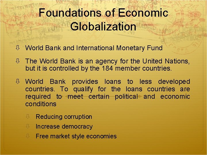 Foundations of Economic Globalization World Bank and International Monetary Fund The World Bank is Foundations of Economic Globalization World Bank and International Monetary Fund The World Bank is