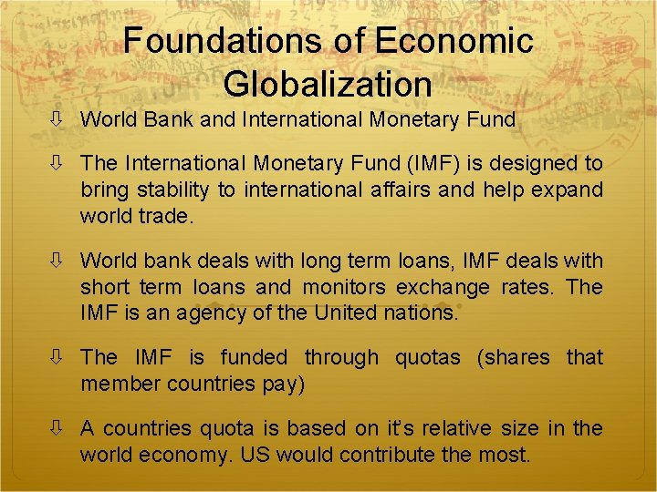 Foundations of Economic Globalization World Bank and International Monetary Fund The International Monetary Fund Foundations of Economic Globalization World Bank and International Monetary Fund The International Monetary Fund