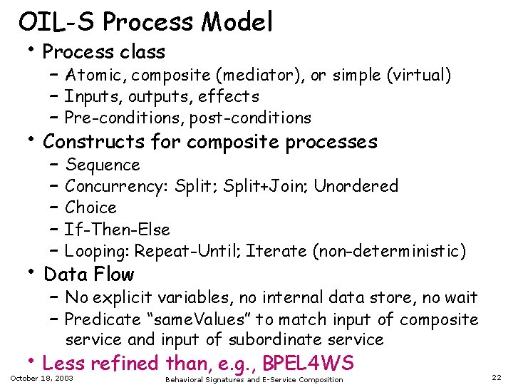 OIL-S Process Model • Process class • • – Atomic, composite (mediator), or simple